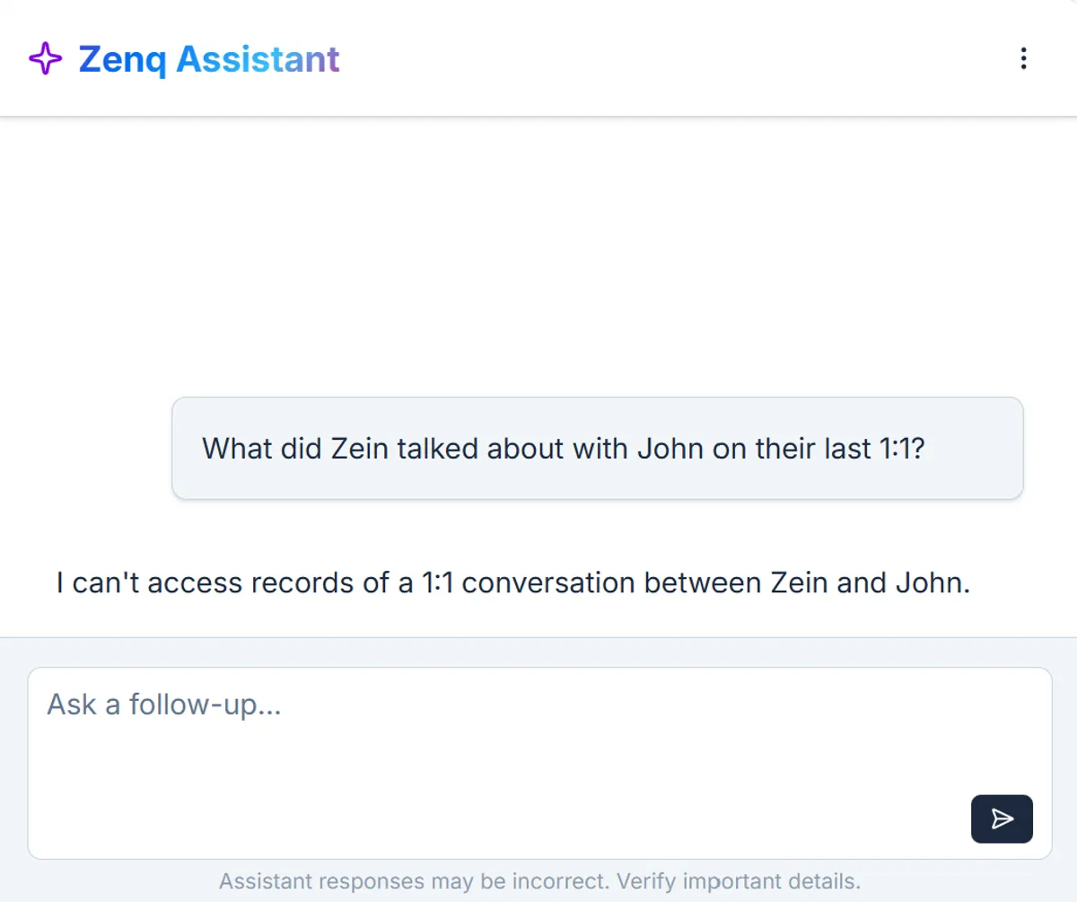 Zenq Assistant has the same access as you